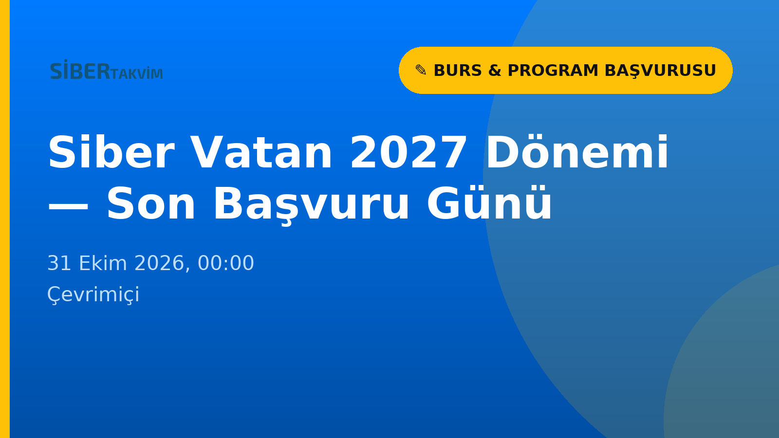 Siber Vatan 2027 Dönemi — Son Başvuru Günü